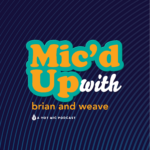 Mic'd up w/ Brian and Weave: Artist Evolution vs stagnation