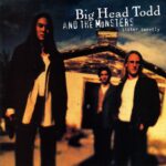 RIYL - Big Head Todd & The Monsters