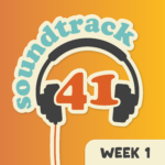 soundtrack: 41 - week 1
